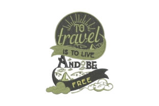 Embrace Freedom with To Travel is to Live and Be Free